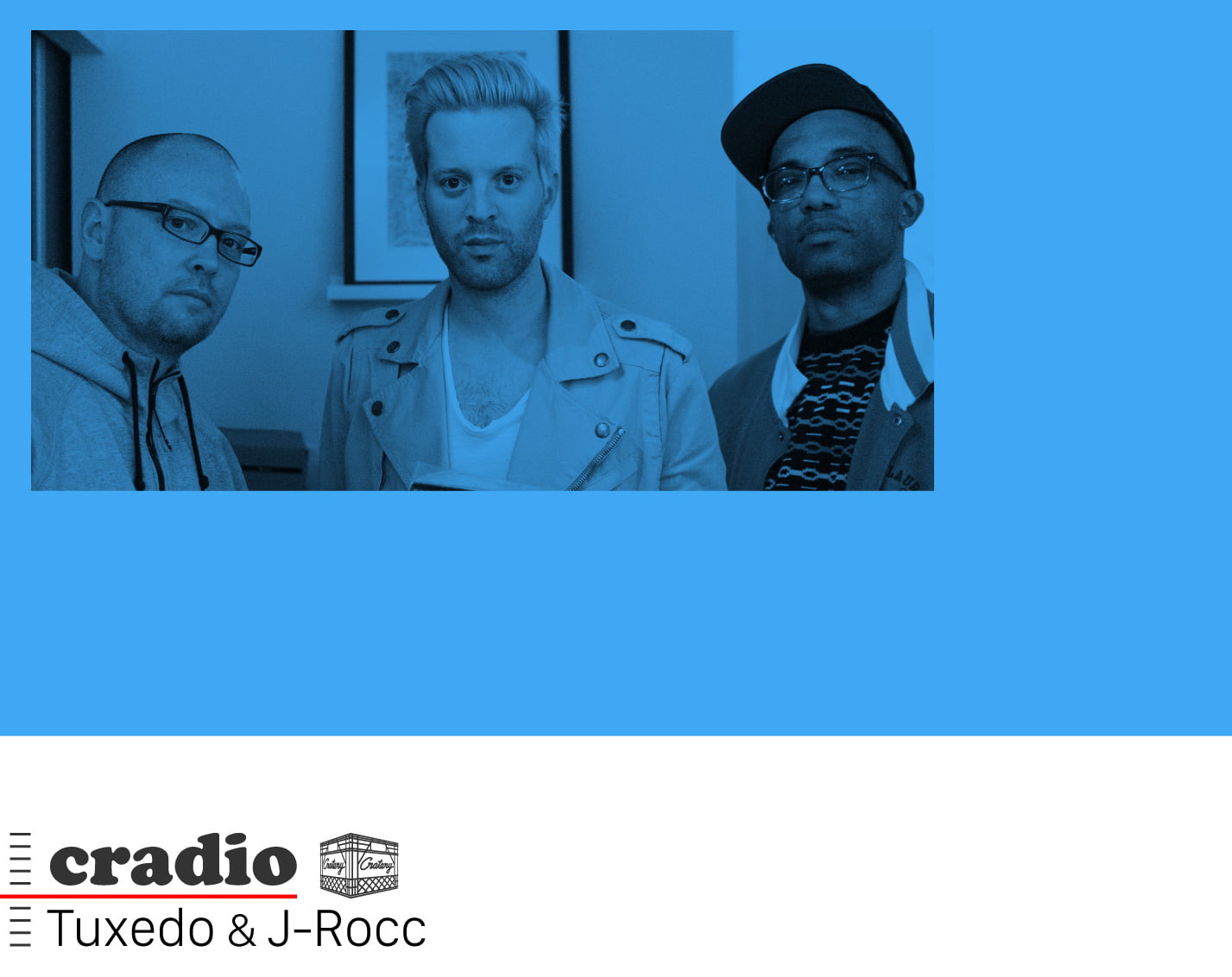 CRADIO 2: Tuxedo and J-Rocc